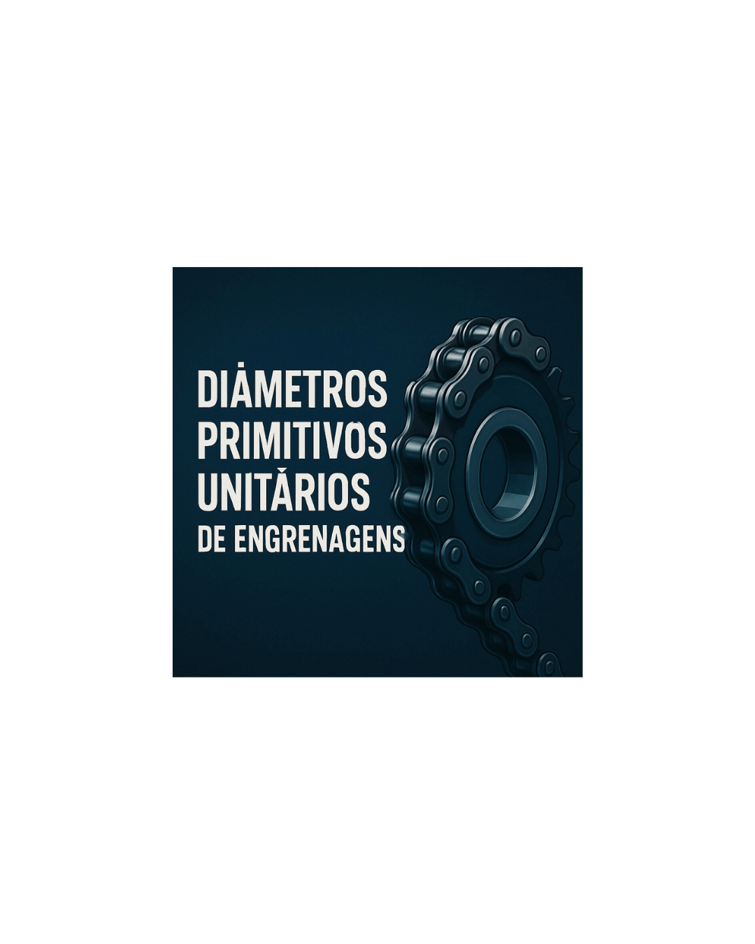Quatro Elos Correntes e Engrenagens - diametros-primitivos-unitarios-de-engrenagens